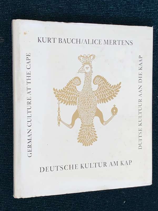 GERMAN CULTURE AT THE CAPE BY KURT BAUCH / ALICE MERTENS