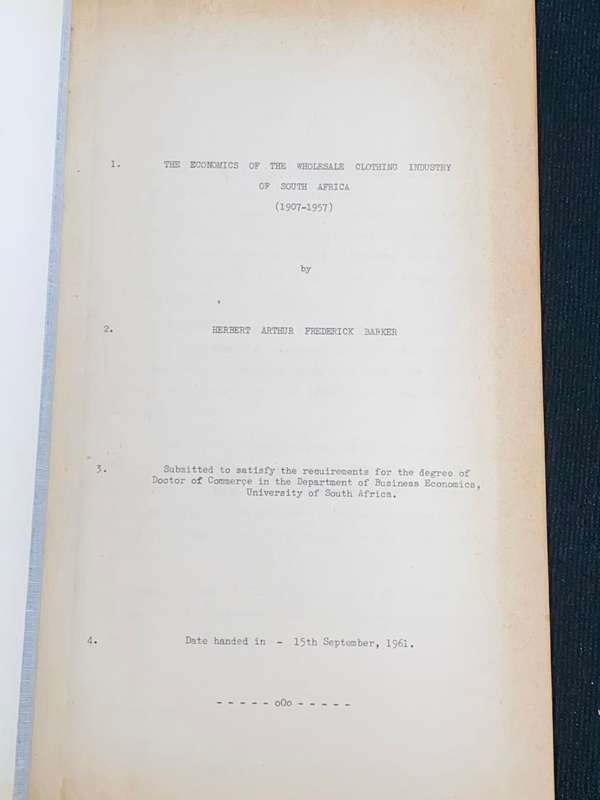 THE ECONOMICS OF THE WHOLESALE CLOTHING INDUSTRY OF SOUTH AFRICA 1907-1957 THESIS H.A.F. BARKER