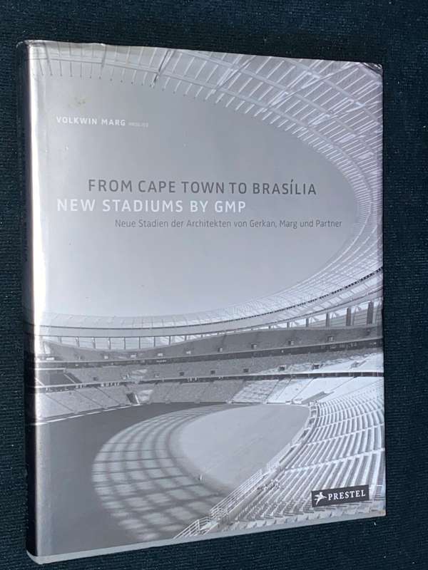 FROM CAPE TOWN TO BRASILIA NEW STADIUMS BY GMP BY VOLKWIN MARG SIGNED