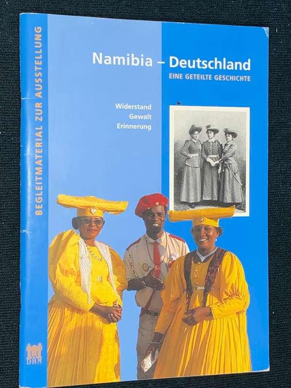 NAMIBIA - DEUTSCHLAND EINE GETEILTE GESCHICHTE