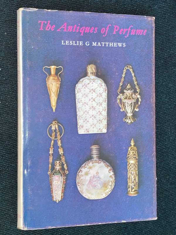 THE ANTIQUES OF PERFUME BY LESLIE G. MATTHEWS
