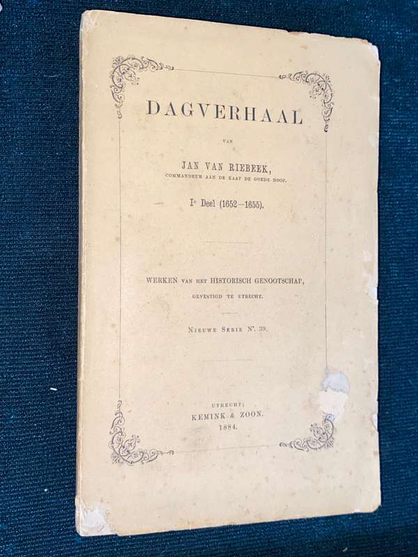 DAGVERHAAL VAN JAN VAN RIEBEEK COMMANDEUR AAN DE KAAP DE GOEDE HOOP 3 VOLS 1884, 1892, 1893