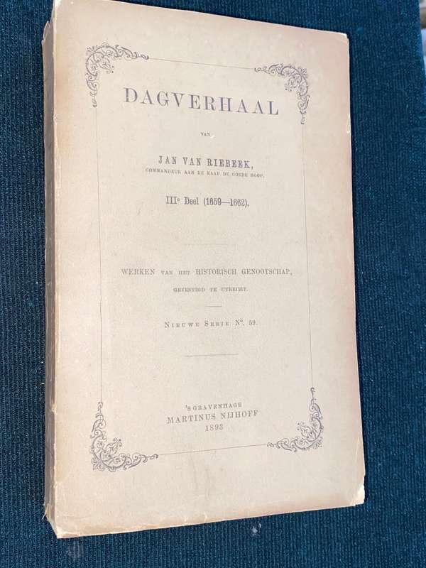 DAGVERHAAL VAN JAN VAN RIEBEEK COMMANDEUR AAN DE KAAP DE GOEDE HOOP 3 VOLS 1884, 1892, 1893