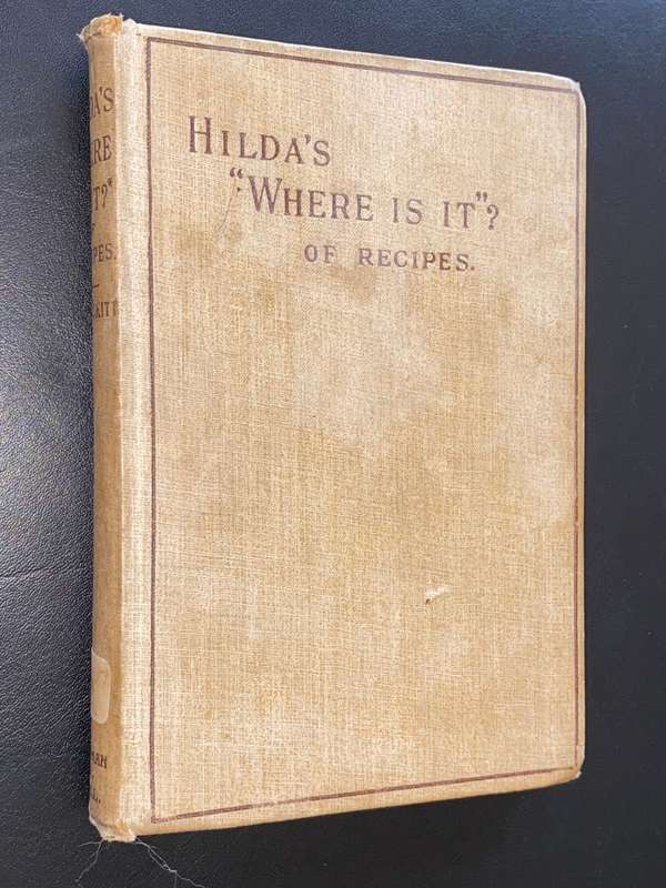 HILDA`S `WHERE IS IT` ? OF RECIPES 1908