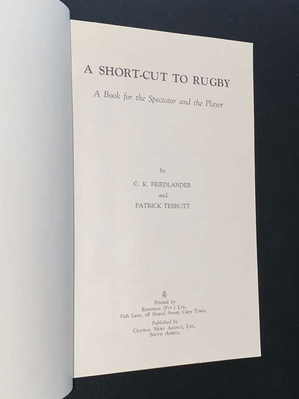 A SHORT-CUT TO RUGBY BY C.K. FRIEDLANDER AND PATRICK TEBBUTT 1949