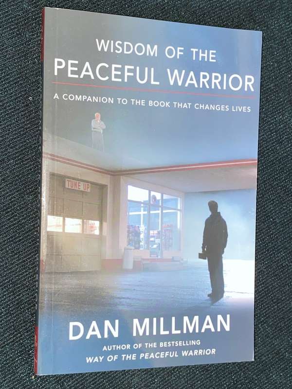WISDOM OF THE PEACEFUL WARRIOR A COMPANION TO THE BOOK THAT CHANGES LIVES BY DAN MILLMAN