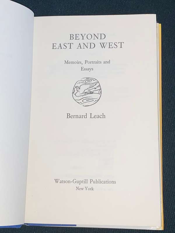 BEYOND EAST & WEST MEMOIRS,PORTRAITS AND ESSAYS BY BERNARD LEACH
