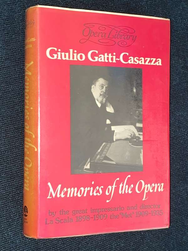 GIULIO GATTI-CASAZZA MEMORIES OF THE OPERA