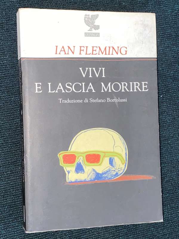 VIVI E LASCIA MORIRE - IAN FLEMING