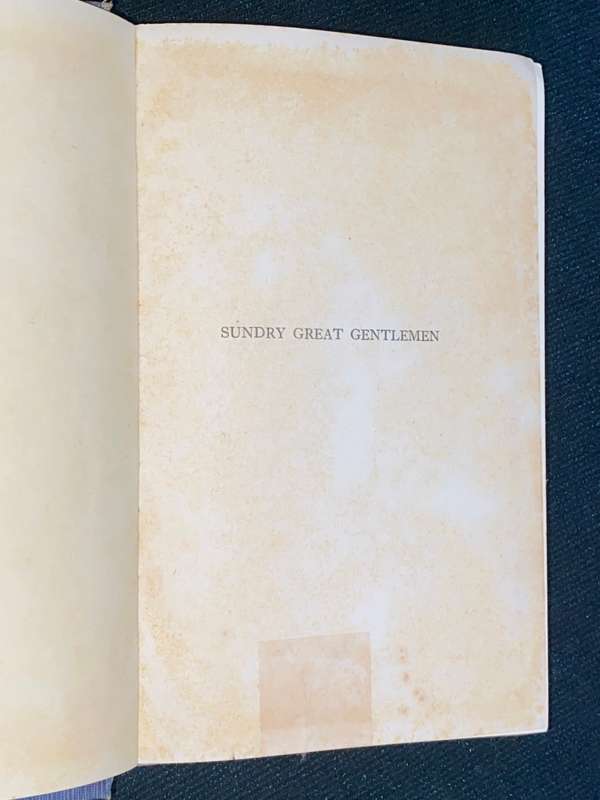 SUNDRY GREAT GENTLEMEN SOME ESSAYS IN HISTORICAL BIOGRAPHY BY MARJORIE BOWEN