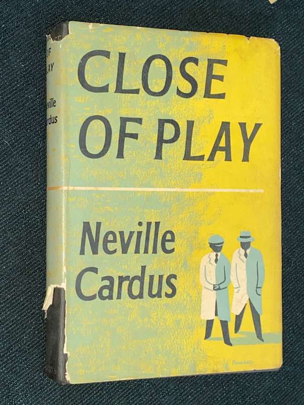 CLOSE OF PLAY BY NEVILLE CARDUS