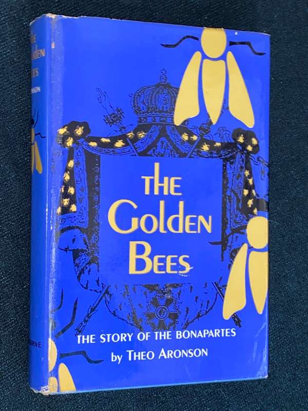 THE GOLDEN BEES THE STORY OF THE BONAPARTES BY THO ARONSON SIGNED EX-LIB
