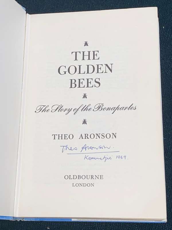 THE GOLDEN BEES THE STORY OF THE BONAPARTES BY THO ARONSON SIGNED EX-LIB