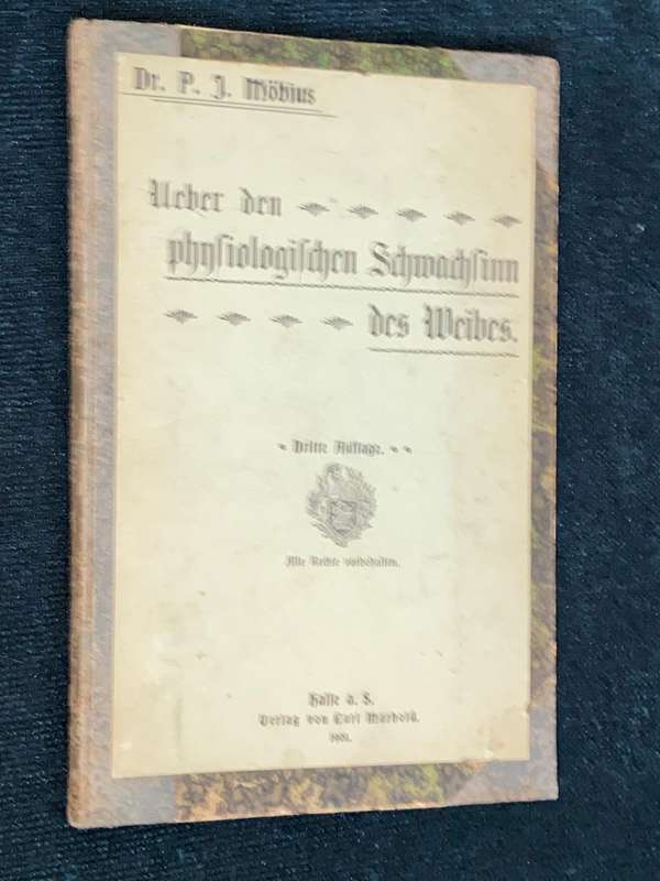 UEBER DEN PHYSIOLOGISCHEN SCHWACHSINN DES WEIBES VON P.J. MOBIUS 1901