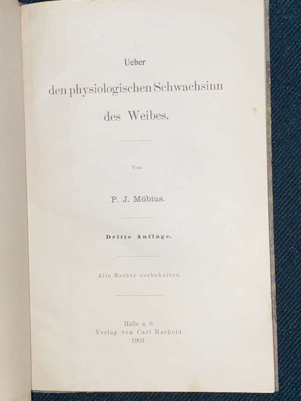 UEBER DEN PHYSIOLOGISCHEN SCHWACHSINN DES WEIBES VON P.J. MOBIUS 1901