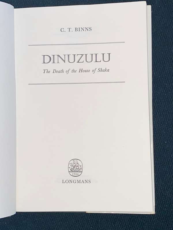 DINUZULU THE DEATH OF THE HOUSE OF SHAKA BY C.T. BINNS