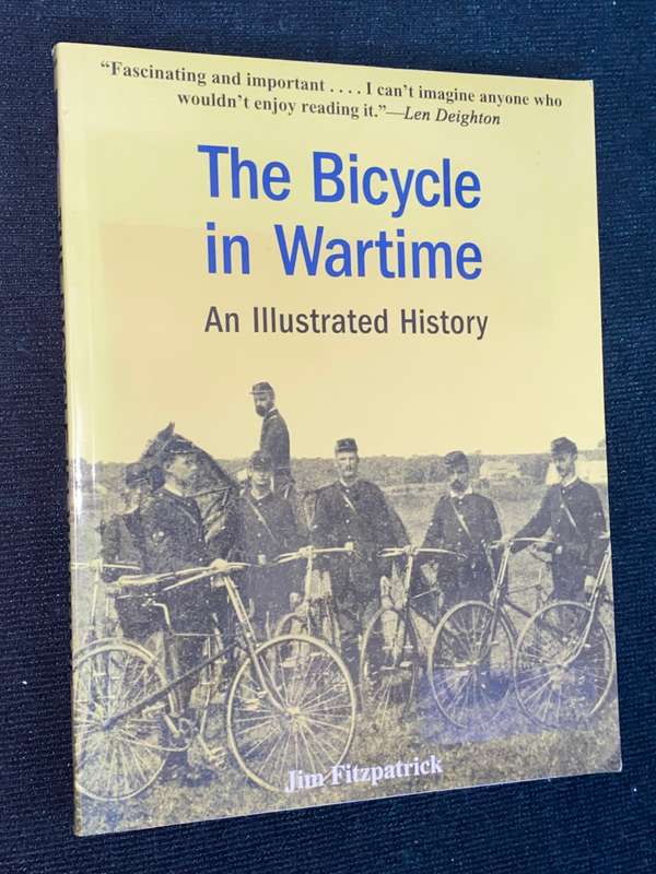 THE BICYCLE IN WARTIME AN ILLUSTRATED HISTORY BY JIM FITZPATRICK