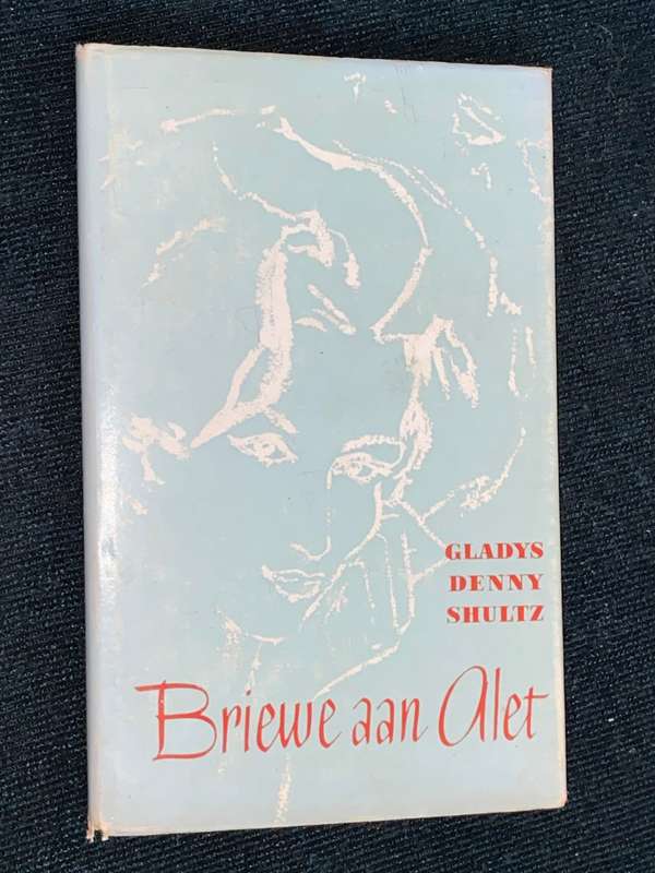 BRIEWE AAN ALET DEUR GLADYS DENNY SHULTZ