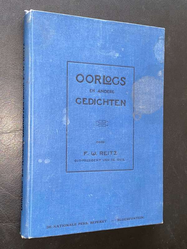 OORLOGS EN ANDERE GEDICHTEN DOOR F.W. REITZ  OUD-PRESIDENT VAN DE O.V.S.  1911
