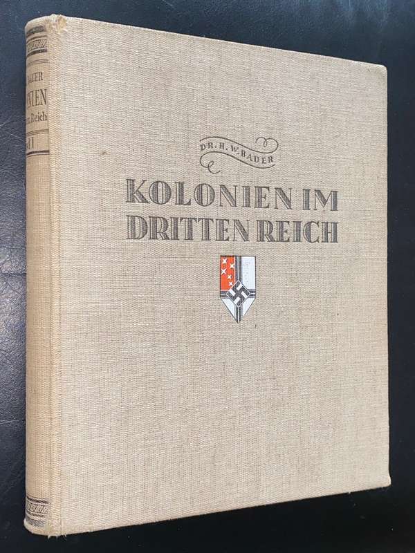 KOLONIEN IM DRITTEN REICH DR H.W. BAUER 1936