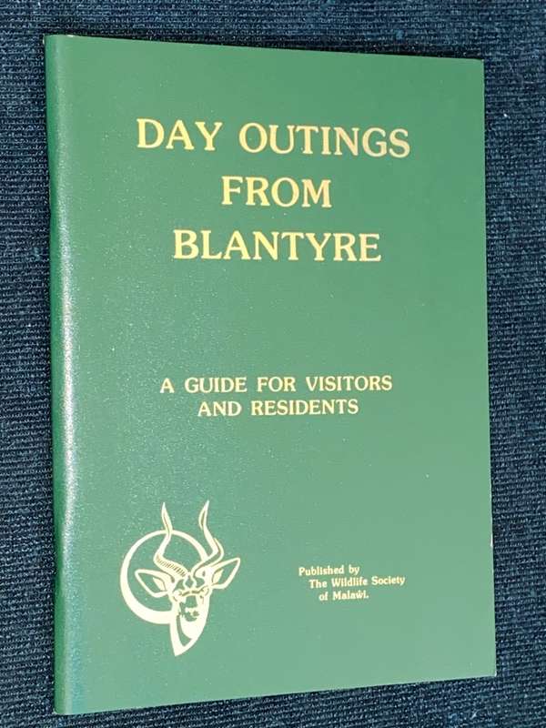 DAY OUTINGS FROM BLANTYRE A GUIDE FOR VISITORS AND RESIDENTS - WILDLIFE SOCIETY OF MALAWI