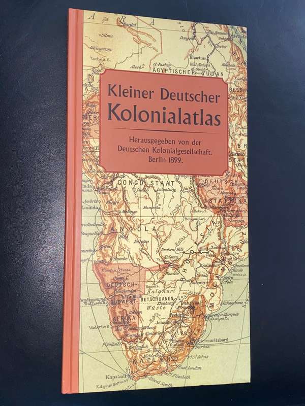 KLEINER DEUTSCHER KOLONIALATLAS HERAUSGEGEBEN VON DER DEUTSCHEN KOLONIALGESELLSCHAFT BERLIN 1899