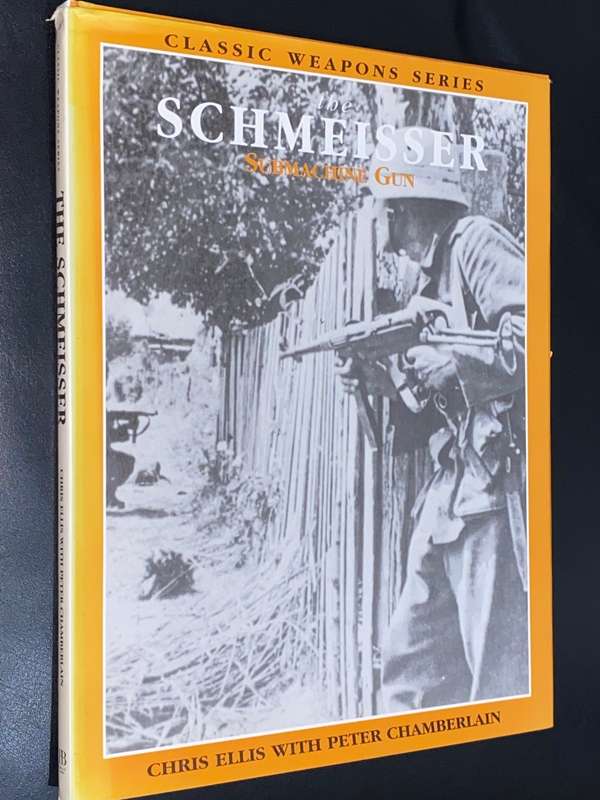THE SCHMEISSER SUBMACHINE GUN BY CHRIS ELLIS WITH PETER CHAMBERLAIN