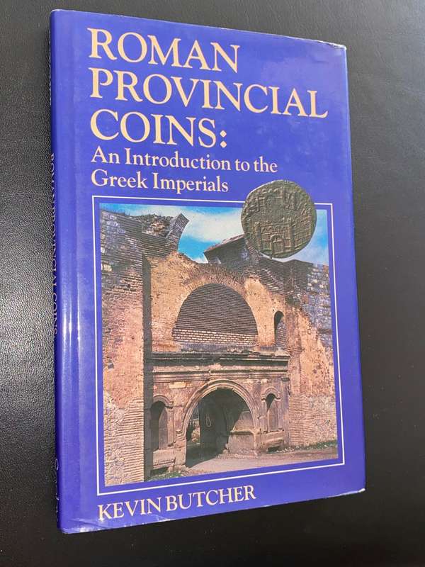 ROMAN PROVINCIAL COINS: AN INTRODUCTION TO THE GREEK IMPERIALS BY KEVIN BUTCHER