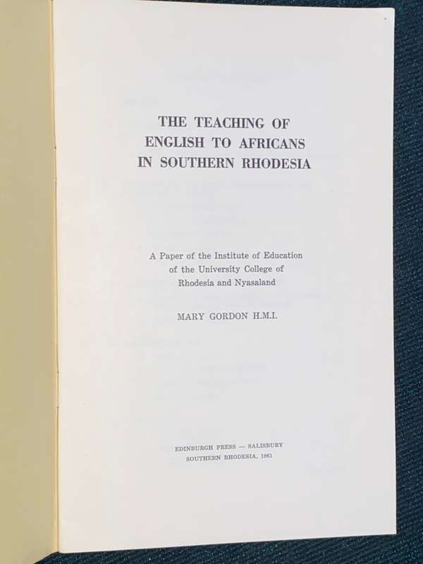 THE TEACHING OF ENGLISH TO AFRICANS IN SOUTHERN RHODESIA BY MARY GORDON