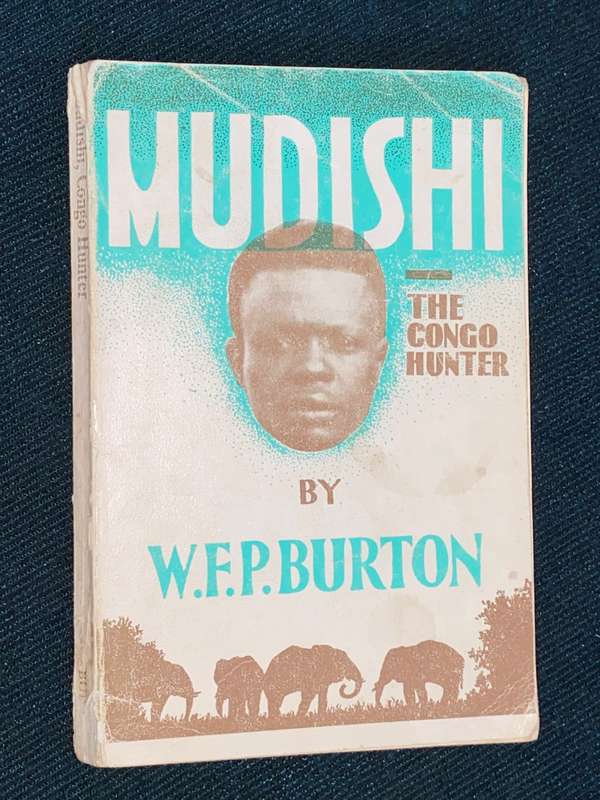 MUDISHI THE CONGO HUNTER BY W.F.P. BURTON