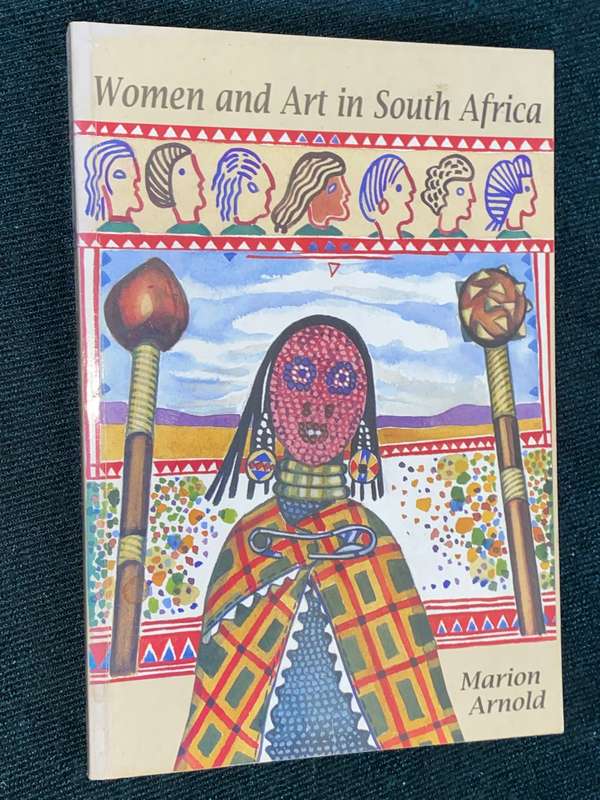 WOMEN AND ART IN SOUTH AFRICA BY MARION ARNOLD