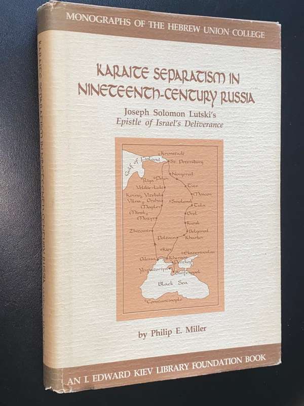 KARAITE SEPARATISM IN NINETEENTH-CENTURY RUSSIA BY PHILIP E. MILLER SIGNED
