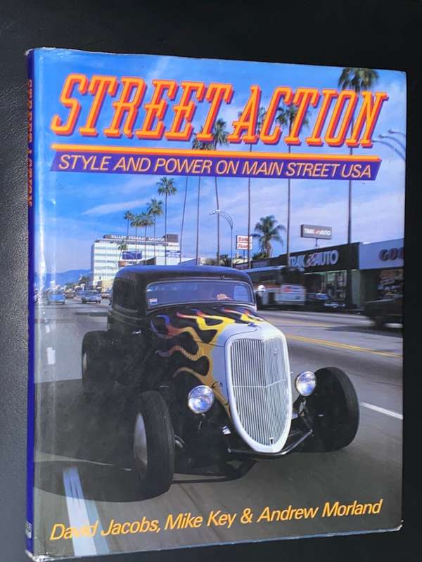 STREET ACTION STYLE AND POWER ON MAIN STREET USA BY DAVID JACOBS, MIKE KEY AND ANDREW MORLAND