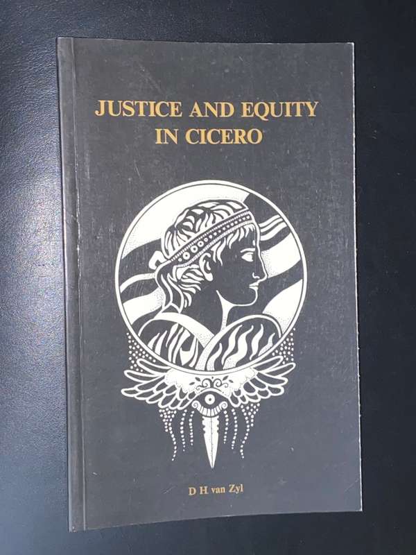 JUSTICE AND EQUITY IN CICERO BY DH VAN ZYL SIGNED