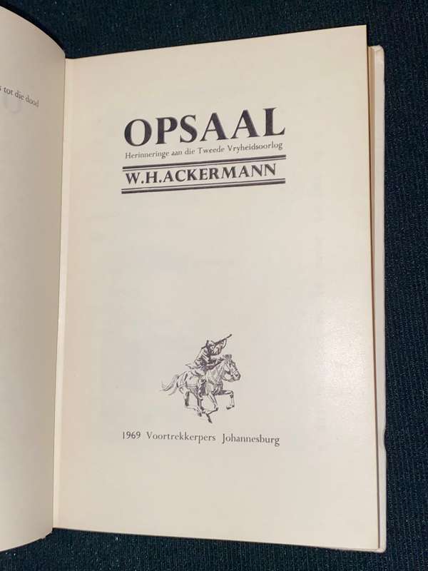 OPSAAL HERINNERINGE AAN DIE TWEEDE VRYHEIDSOORLOG DEUR W.H. ACKERMANN