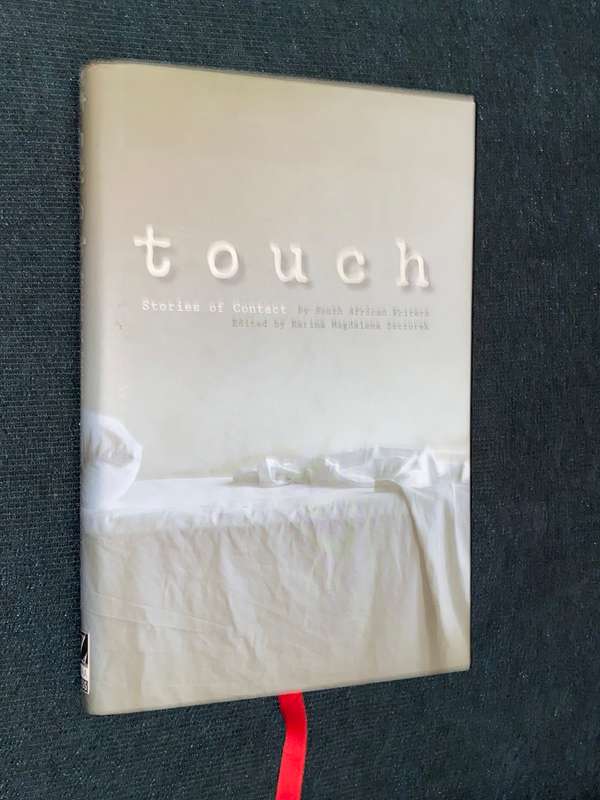 TOUCH STORIES OF CONTACT BY SOUTH AFRICAN WRITERS