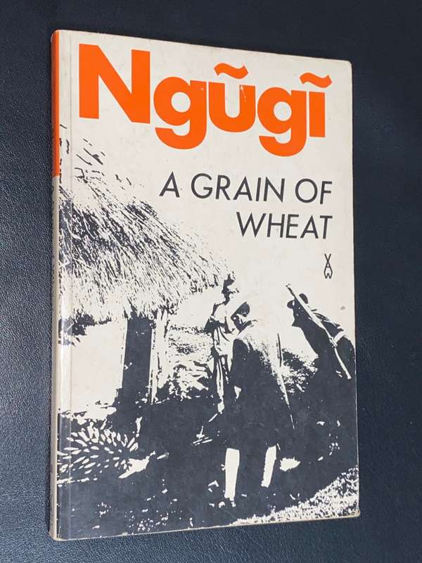 A GRAIN OF WHEAT BY NGUGI WA THIOBG`O 1986