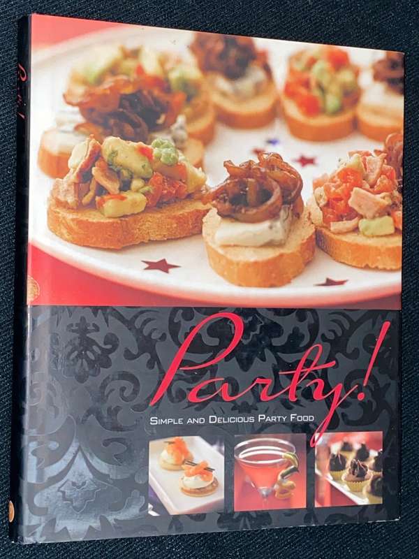 PARTY! SIMPLE AND DELICIOUS PARTY FOOD