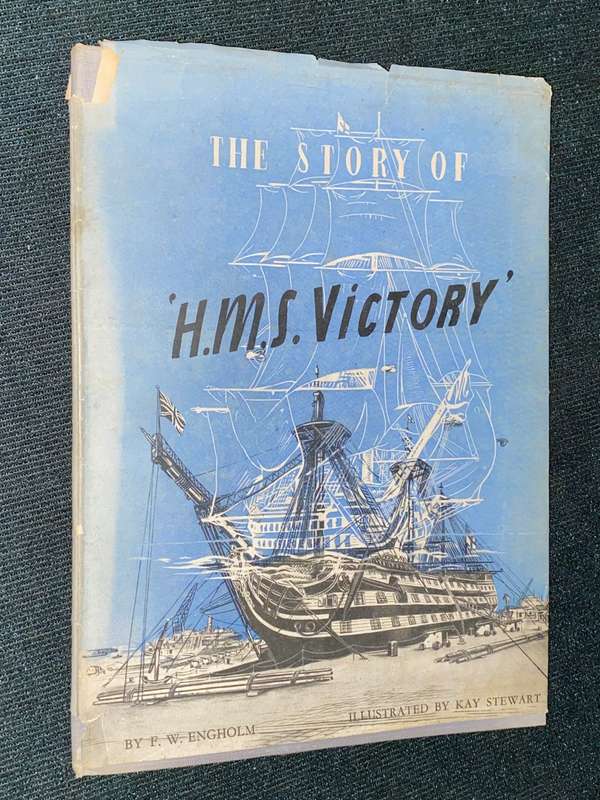 THE STORY OF H.M.S. VICTORY BY F.W. ENGHOLM ILLUSTRATED BY KAY STEWART