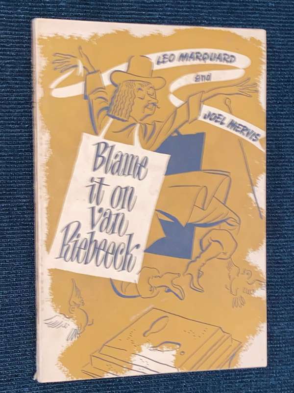 BLAME IT ON VAN RIEBEECK BY LEO MARQUARD AND JOEL MERVIS