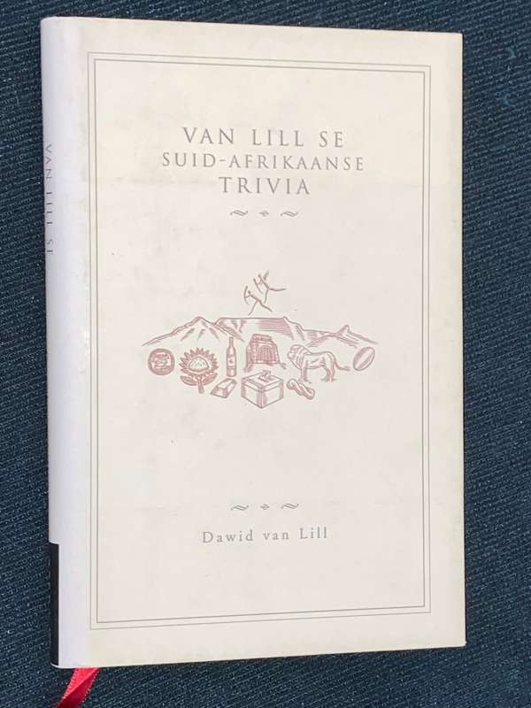 VAN LILL SE SUID-AFROKAANSE TRIVIA DEUR DAWID VAN LILL