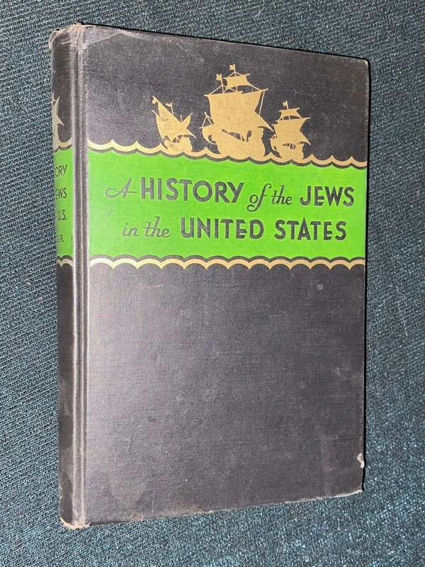 HISTORY OF THE JEWS IN THE UNITED STATES BY RABBI LEE J. LEVINGER