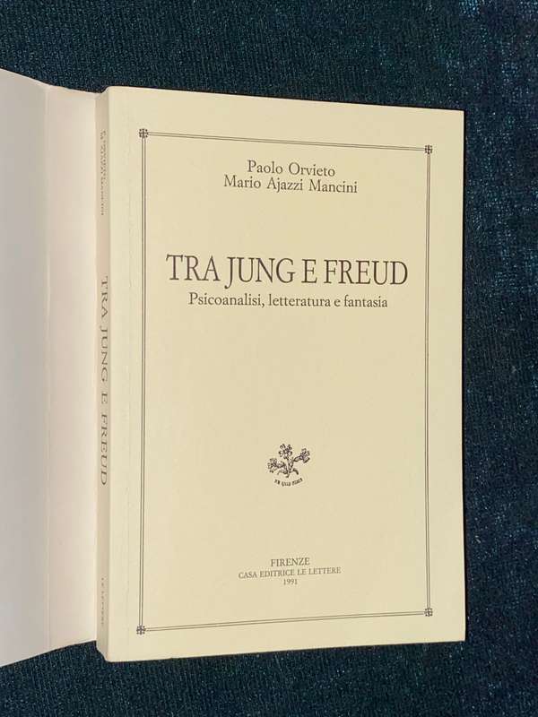 TRA JUNG E FREUD - PSICOANALISI,LETTERATURA E FANTASIA PAOLO ORIETO MARIO AJAZZI MANCINI SIGNED