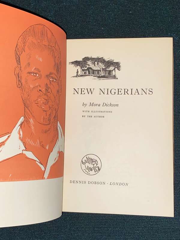 NEW NIGERIANS BY MORA DICKSON 1960 1ST EDITION