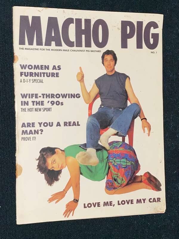 MACHO PIG THE MAGAZINE FOR THE MODERN MALE CHAUVINIST PIG BASTARD NO.1