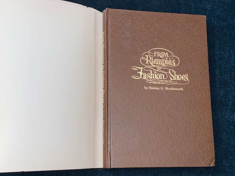 FROM RIEMPIES TO FASHION SHOES BY STANLEY G. SHUTTLEWORTH SIGNED