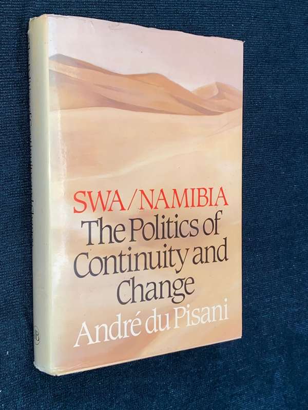 SWA/NAMIBIA THE POLITICS OF CONTINUITY AND CHANGE BY ANDRE DU PISANI