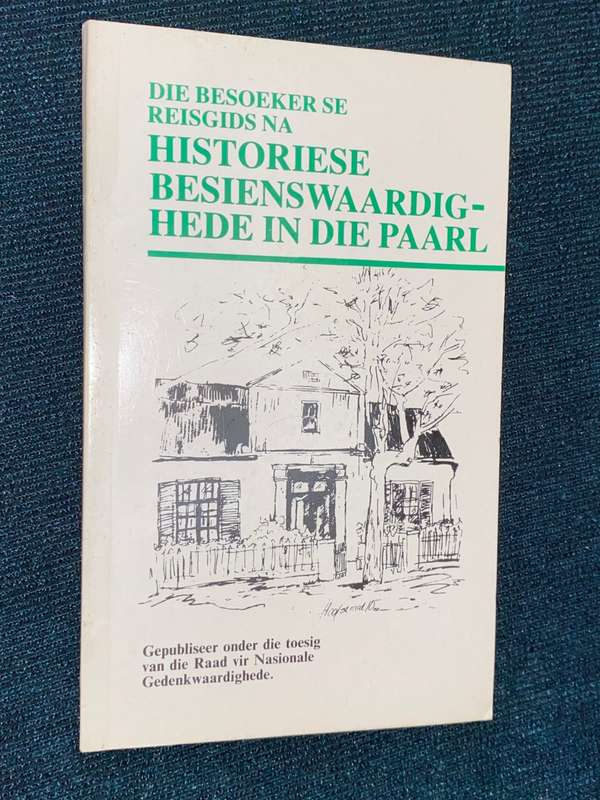 THE TOURIST`S GUIDE TO HISTORIC PLACES IN PAARL