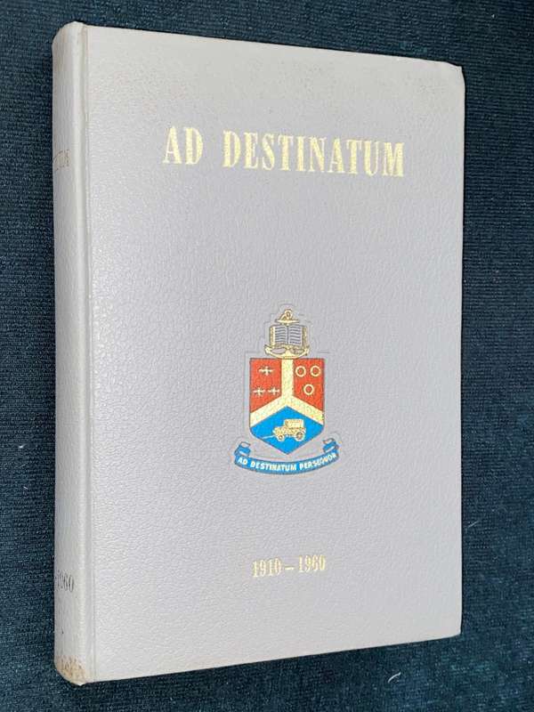 AD DESTINATUM 1910 - 1960 GEDENKBOEK VAN DIE UNIVERSITEIT VAN PRETORIA