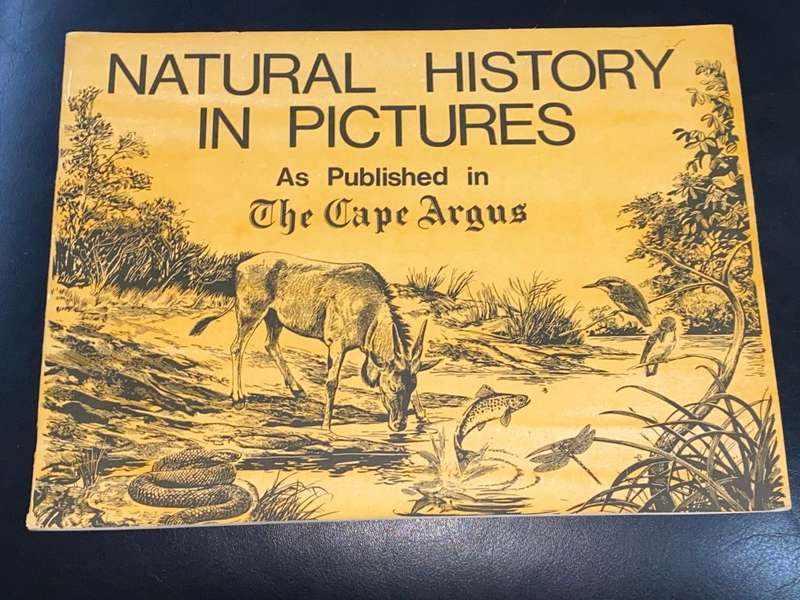 NATURAL HISTORY IN PICTURES AS PUBLISHED IN THE CAPE ARGUS